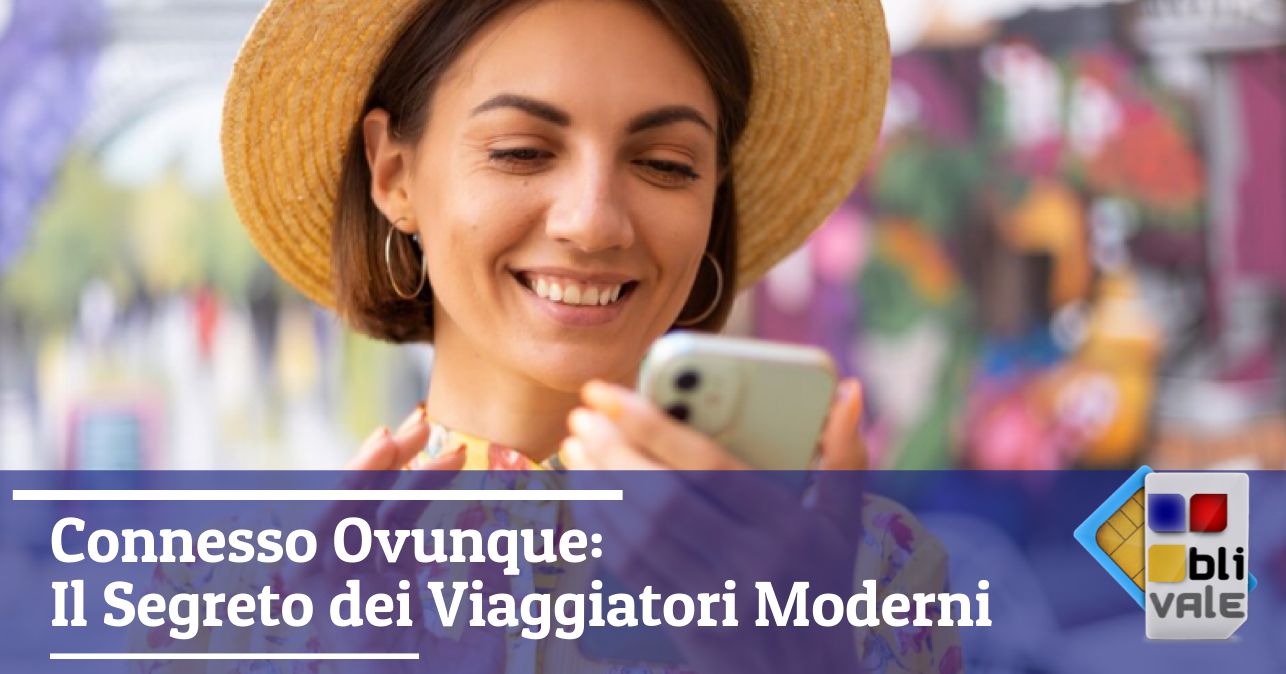 blivale_image_it_Connesso Ovunque Il Segreto dei Viaggiatori Moderni_643x337 Connesso Ovunque: Il Segreto dei Viaggiatori Moderni